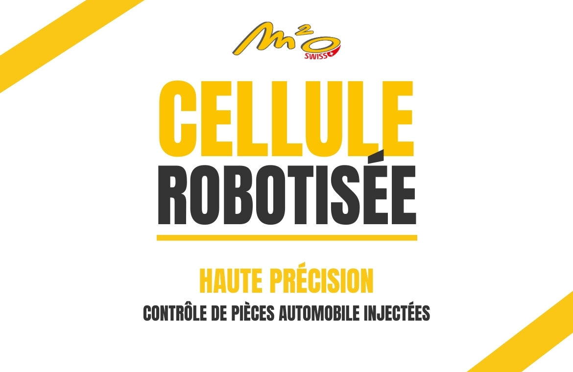 Cellule robotisée de contrôle haute précision
